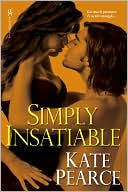 Book cover image of Simply Insatiable by Kate Pearce