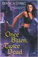 Book cover image of Once Bitten, Twice Dead by Bianca D'Arc