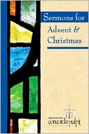 Concordia Pulpit: Sermons for Advent and Christmas
