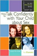 Book cover image of How to Talk Confidently with Your Child about Sex: For Parents by Lenore Buth