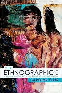 Carolyn Ellis: Ethnographic I
