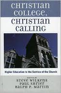 Ralph P. Martin: Christian College, Christian Calling: Higher Education in the Service of the Church