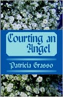 Patricia Grasso: Courting an Angel