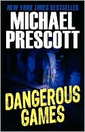 Michael Prescott: Dangerous Games