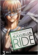 James Patterson: Maximum Ride Manga, Volume 3