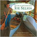 Book cover image of Art of the Canoe with Joe Seliga by Jerry Stelmok