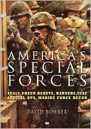 David Bohrer: America's Special Forces: Seals, Green Berets, Rangers, USAF Special Ops, Marine Force Recon