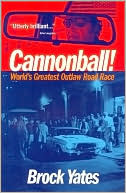 Book cover image of Cannonball! World's Greatest Outlaw Road Race by Brock Yates