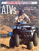 Book cover image of ATVs: Everything You Need to Know by Steve Casper