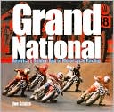 Book cover image of Grand National: America's Golden Age of Motorcycle Racing by Joe Scalzo