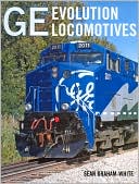 Book cover image of GE Evolution Locomotives by Sean Graham-White