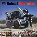 Book cover image of Bobcat: Fifty Years by Martin J. Padgett