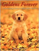 Todd R. Berger: Goldens Forever: A Heartwarming Celebration of the Golden Retriever (PetLife Library Series)
