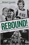 Book cover image of Rebound!: Basketball, Busing, Larry Bird, and the Rebirth of Boston by Michael P. Connelly