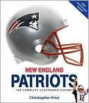 Christopher Price: New England Patriots: The Complete Illustrated History