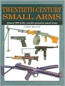 Chris McNab: Twentieth-Century Small Arms