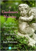Jude Patterson: A Gardener's Nosegay (Words of Wisdom Series): Ripe Wisdom, Perennial Poesy, and Wild Folklore