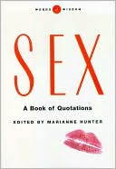 Marianne Hunter: Sex: A Book of Quotations (Words of Wisdom Series)