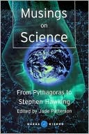 Book cover image of Musings on Science (Words of Wisdom Series): From Pythagoras to Stephen Hawking by Jude Patterson