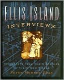Book cover image of Ellis Island Interviews: Immigrants Tell Their Stories in Their Own Words by Peter Morton Coan