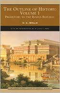 H. G. Wells: The Outline of History: Volume 1, Prehistory to the Roman Republic (Barnes & Noble Library of Essential Reading)