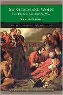Francis Parkman: Montcalm and Wolfe: The French and Indian War (Barnes & Noble Library of Essential Reading)