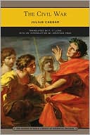Caesar: The Civil War (Barnes & Noble Library of Essential Reading)