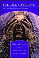 Book cover image of Will to Believe: and Other Essays in Popular Philosophy (Barnes & Noble Library of Essential Reading) by William James