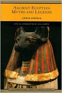Lewis Spence: Ancient Egyptian Myths and Legends (Barnes & Noble Library of Essential Reading)