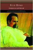 Friedrich Nietzsche: Ecce Homo (Barnes & Noble Library of Essential Reading)