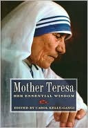 Mother Teresa: Mother Teresa: Her Essential Wisdom