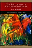 H. L. Mencken: The Philosophy of Friedrich Nietzsche (Barnes & Noble Library of Essential Reading)