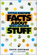 David Hoffman: Little-Known Facts About Well-Known Stuff