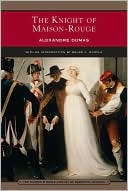 Alexandre Dumas: Knight of Maison-Rouge (Barnes & Noble Library of Essential Reading)