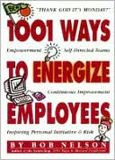 Bob Nelson: 1001 Ways to Energize Employees