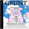Book cover image of Grunt: Pigorian Chant from Snouto Domoinko de Silo by Sandra Boynton