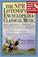 Book cover image of The NPR Listener's Encyclopedia of Classical Music by Ted Libbey