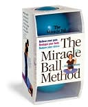 Elaine Petrone: The Miracle Ball Method: Relieve Your Pain, Reshape Your Body, Reduce Your Stress