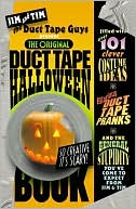 The Duct Tape Guys Jim and Tim: The Original Duct Tape Halloween Book