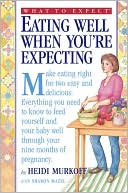 Book cover image of What to Expect: Eating Well When You're Expecting by Heidi Murkoff