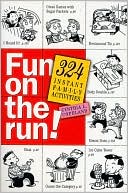 Book cover image of Fun on the Run!: 324 Instant Family Activities by Cynthia A. Copeland