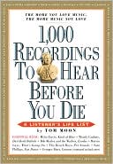 Book cover image of 1,000 Recordings to Hear Before You Die: A Listener's Life List by Tom Moon