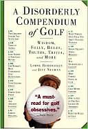 Lorne Rubenstein: Disorderly Compendium of Golf