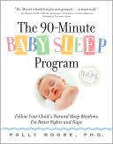 Polly Moore: The 90-Minute Baby Sleep Program: Follow Your Child's Natural Sleep Rhythms for Better Nights and Naps
