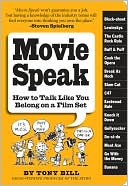 Book cover image of Movie Speak: How to Talk Like You Belong on a Movie Set by Tony Bill