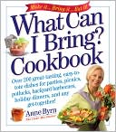 Book cover image of What Can I Bring? Cookbook by Anne Byrn
