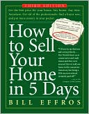 Book cover image of How to Sell Your Home in 5 Days by Bill G. Effros