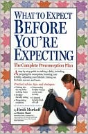 Book cover image of What to Expect Before You're Expecting by Heidi Murkoff