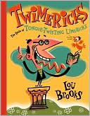 Book cover image of Twimericks: The Book of Tongue-Twisting Limericks by Lou Brooks