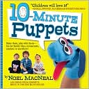 Noel MacNeal: 10-Minute Puppets